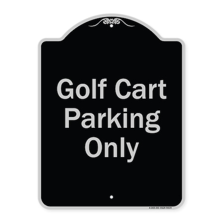 Signmission Designer Series-Golf Cart Parking Only Black & Silver Heavy-Gauge Aluminum A-DES-BS-1824-9839